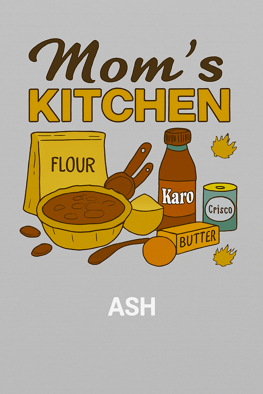 'Mom's Kitchen'  with pecan pie baking ingredients on a ash background.