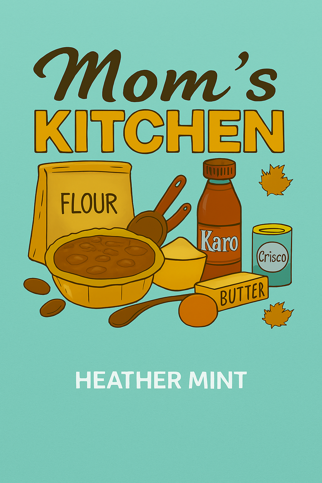  'Mom's Kitchen' in Heather Mint with kitchen items illustration fir baking a pecan pie