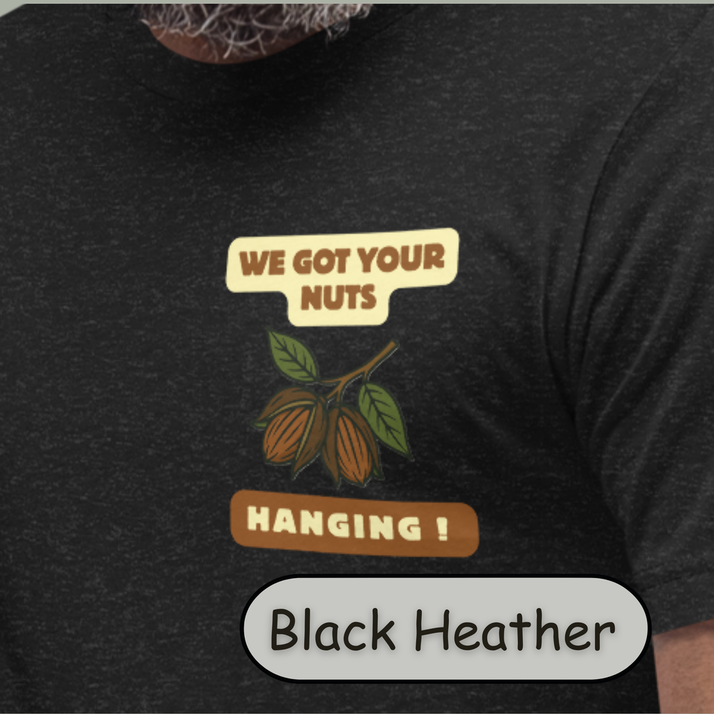 “NuttyMerch We Got Your Nuts Hanging parody graphic with pecans in husks and leaves printed on the upper left chest of a Bella + Canvas 3001 t-shirt”