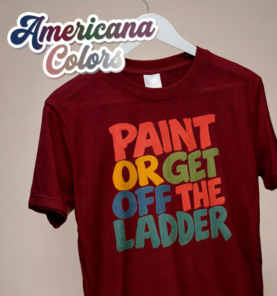 Maroon t-shirt with colorful text 'Paint Or Get Off The Ladder' on a beige background