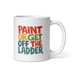 Paint or Get Off the Ladder Graphic Tee - Bella+Canvas 3001 Unisex Painter & DIY Artist T-Shirt